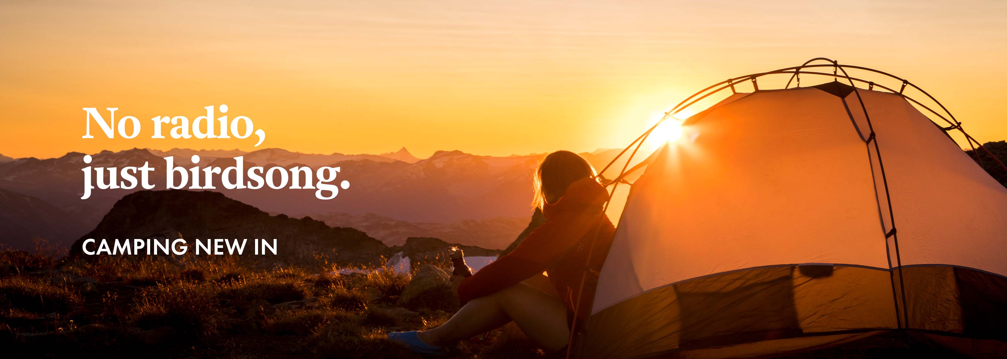 no radio, just birdsong - camping new in